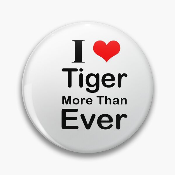 Item preview, I Love Tiger More Than Ever designed and sold by ayyoubdz.