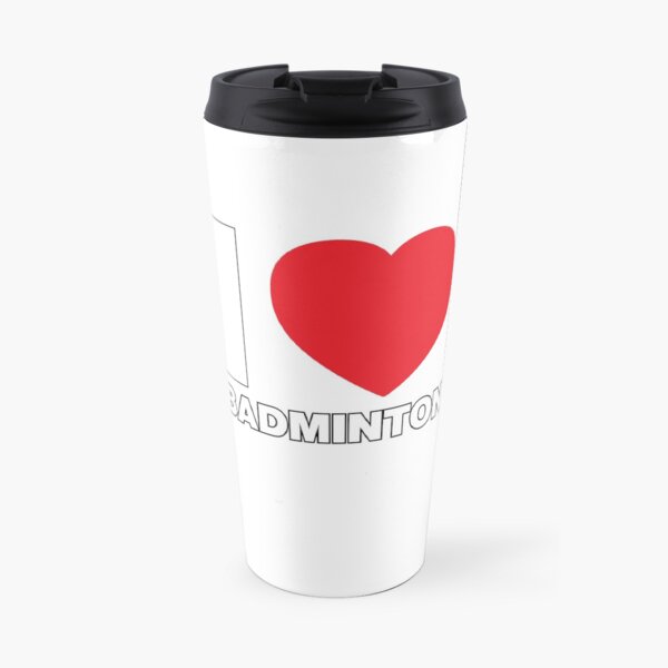 I Love Sport, I love Badminton Travel Mug