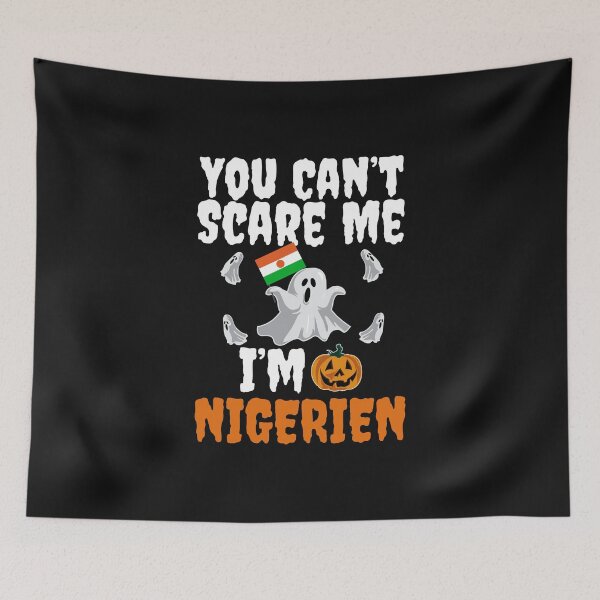Item preview, Can't scare me I'm Nigerien Halloween Niger designed and sold by losttribe.