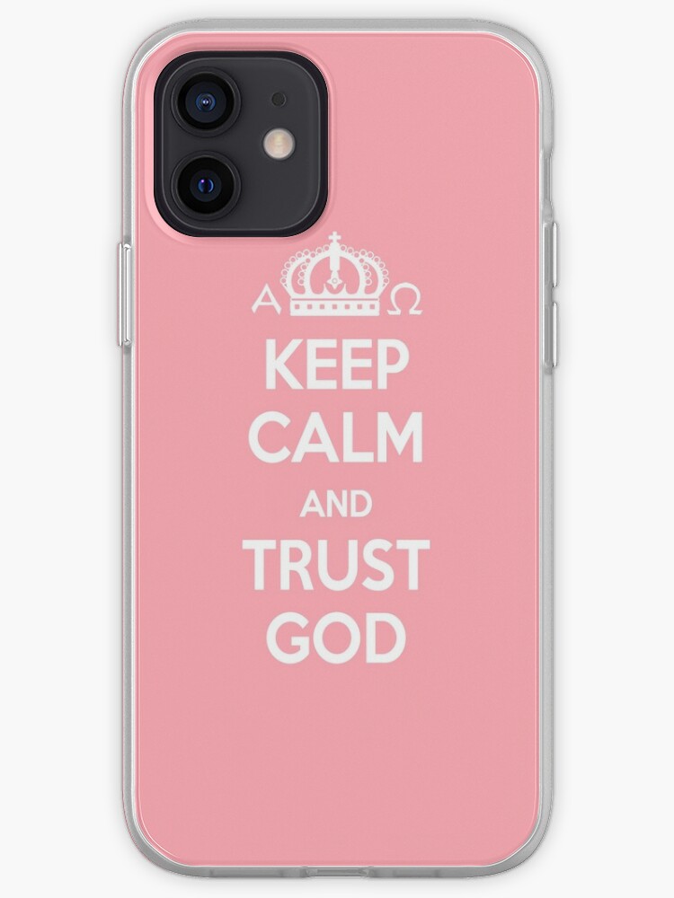 Religious Christian Iphone 6s Case Cover Keep Calm And Trust God Pink Iphone Case Cover By Lanawynne Redbubble