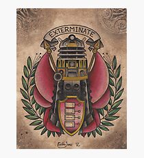 "Exterminate" Photographic Print