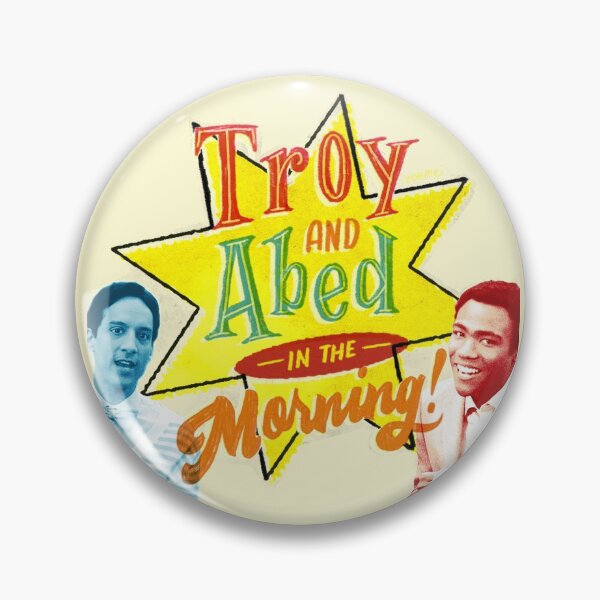 Troy and Abed in the Morning! Pin