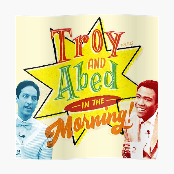 Troy and Abed in the Morning! Poster