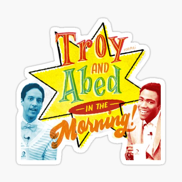 Troy and Abed in the Morning! Sticker