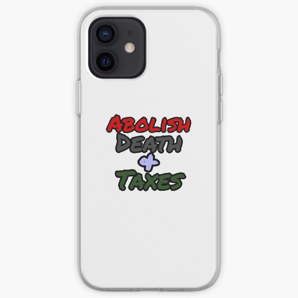 Abolish Death + Taxes iPhone Soft Case