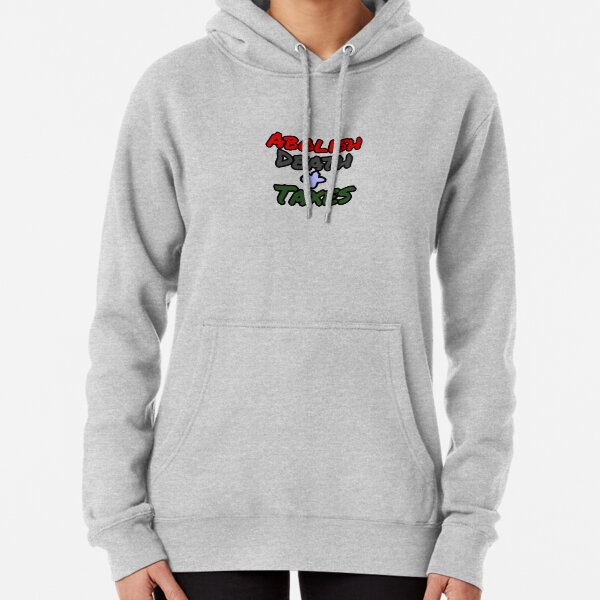 Abolish Death + Taxes Pullover Hoodie