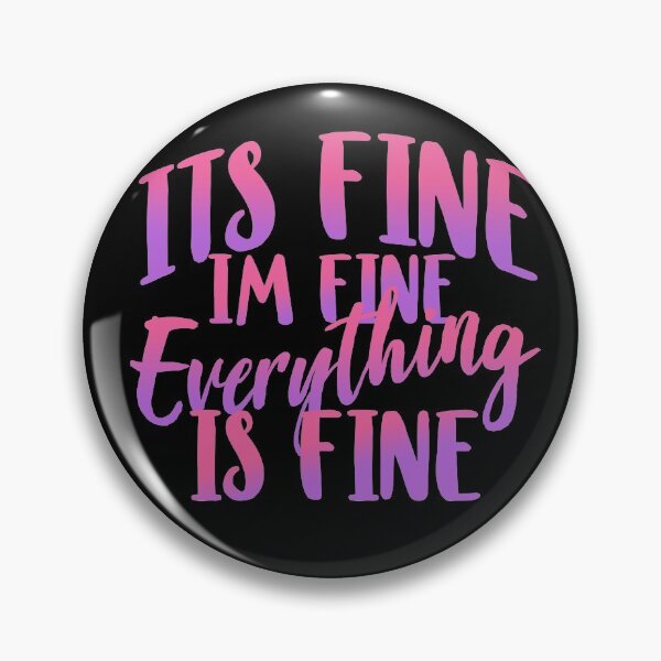 Aperçu de l'œuvre Its Fine Im Fine Tout va bien Drôle sarcastique créée et vendue par ChezM1989.