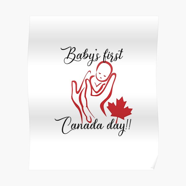 "Baby's first , canada day , happy canada day , white shirt " Poster