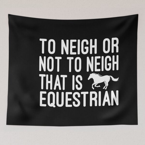 Item preview, To Neigh Or Not To Neigh That Is Equestrian , Horse, Horse mom , Gift for horse owner, Farm , Horse trainer gift, Horse Lover Gifts, Equestrian Gift designed and sold by Chamssou.