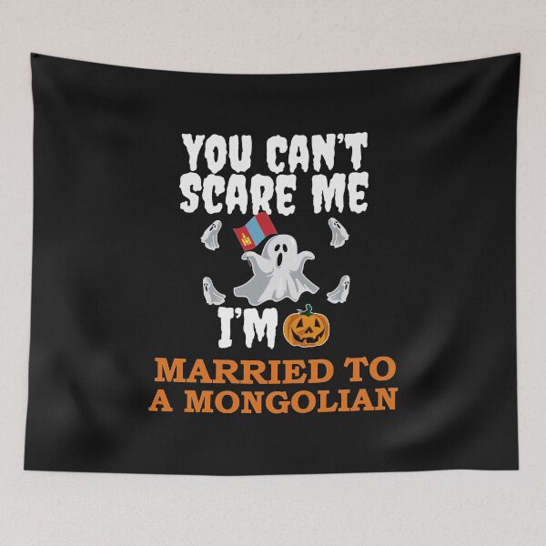 Item preview, Can't scare me I'm Married to a Mongolian Halloween Mongolia designed and sold by losttribe.