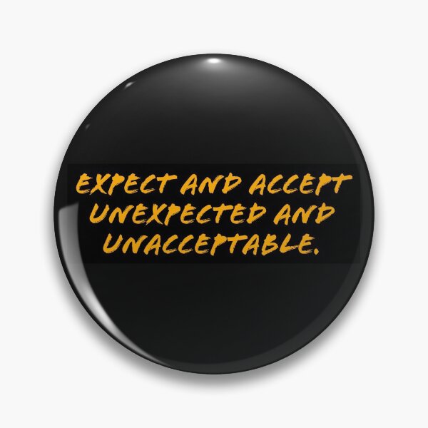 Item preview, Except And Accept Unexpected And Unacceptable.. designed and sold by Blaze111.
