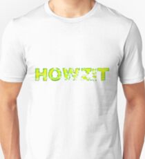 HOWZIT Unisex T-Shirt