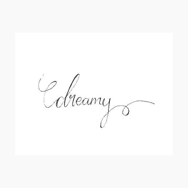 Item preview, dreamy calligraphy quote  designed and sold by frankiem4.