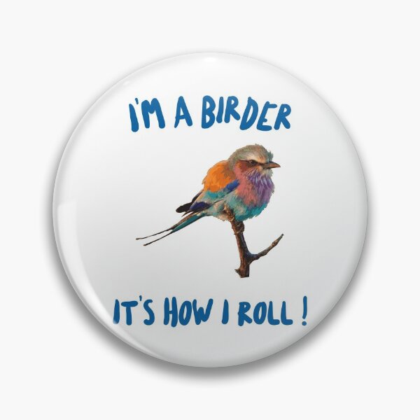 Item preview, I'M A BIRDER, IT'S HOW I ROLL! designed and sold by Fun&SassyHomeDecor.