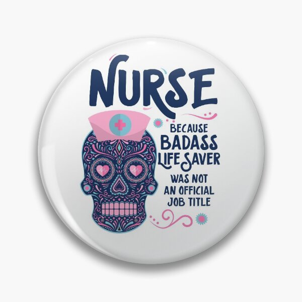 Item preview, Nurse - Because Badass Life Saver Was Not An Official Job Title designed and sold by PrettyPhoxie.