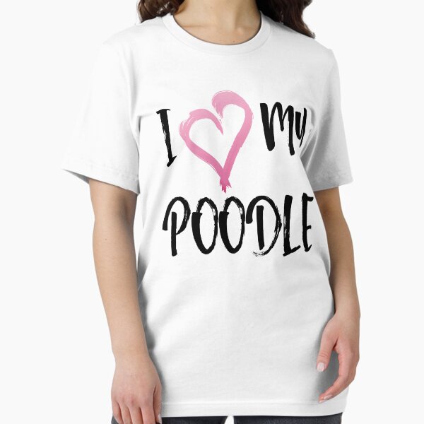 Item preview, I heart my Poodle! Especially for Poodle Lovers! designed and sold by rs-designs.