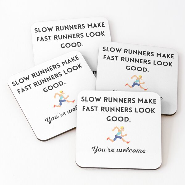 Item preview, Slow runners make fast runners look good. You're welcome. designed and sold by Lawro007.