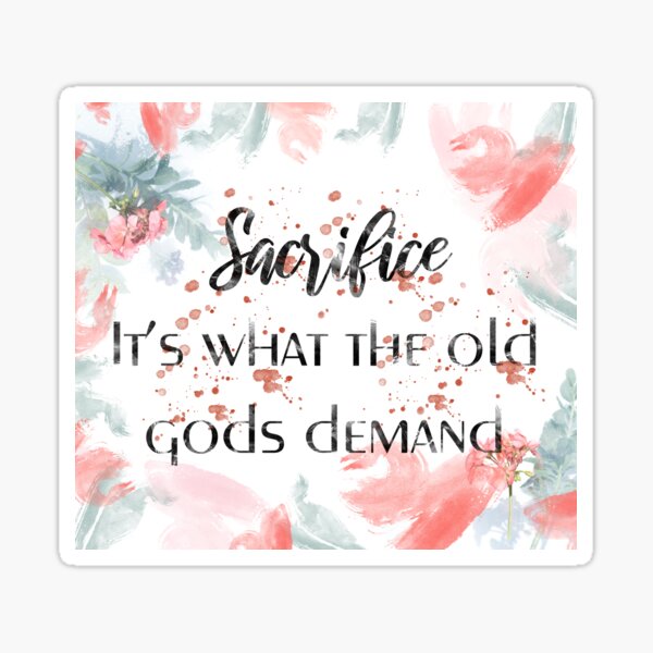 Dark humor art - Sacrifice is what the old gods demand Sticker