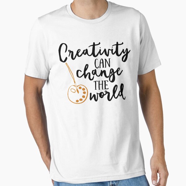 Item preview, creativity can change the world shirt designed and sold by mashaallah1993.