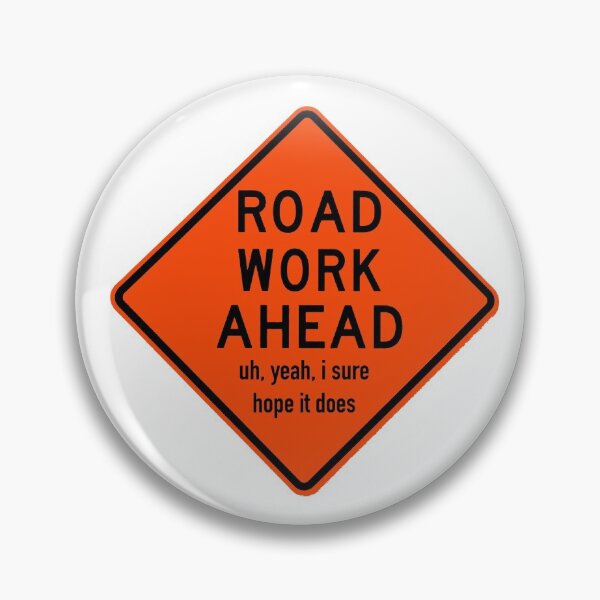 Item preview, Road Work Ahead  designed and sold by AceLlama.