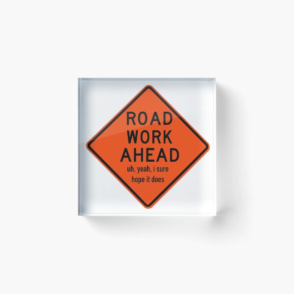 Item preview, Road Work Ahead  designed and sold by AceLlama.