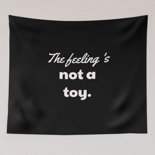 Item preview, The feeling is not a toy designed and sold by eakkung.