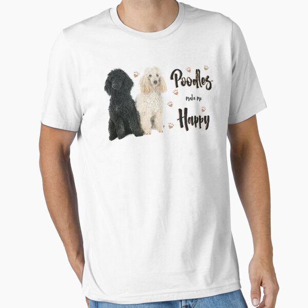 Item preview, Poodles Make Me Happy! Especially for Poodle Lovers! designed and sold by rs-designs.