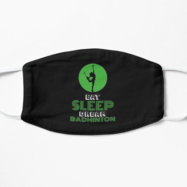 Eat Sleep Dream Badminton Mask