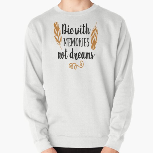 Item preview, die with memories not dreams shirt designed and sold by mashaallah1993.