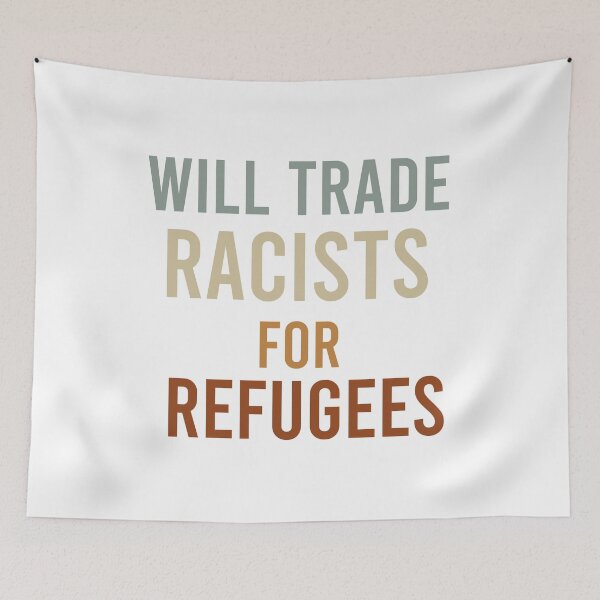 Item preview, will trade racists for refugees designed and sold by AdelDa19.