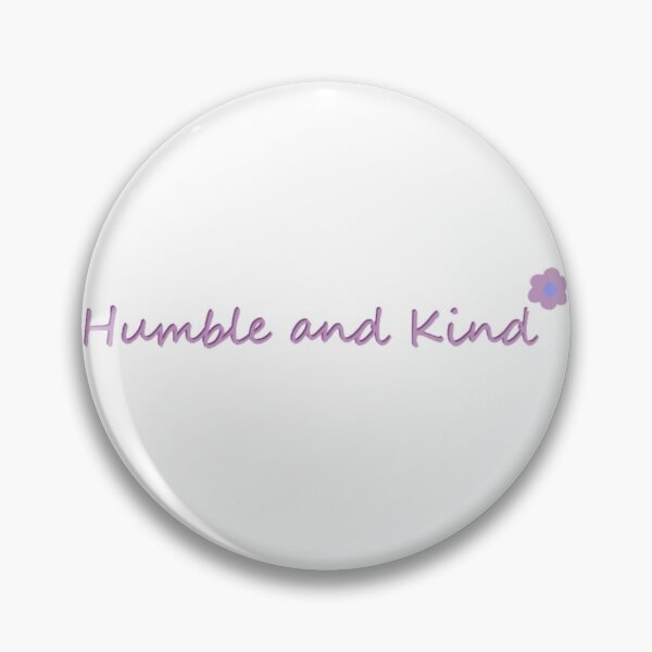 Item preview, Humble and kind designed and sold by HelenaGillin.