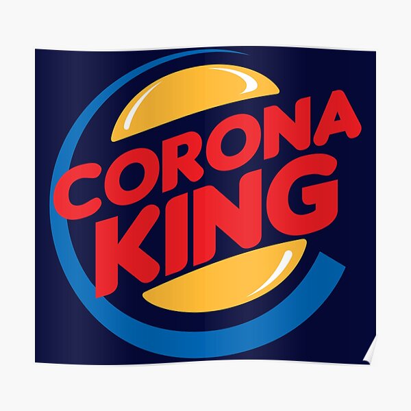 "Corona King" Poster by DWaffleDesigns | Redbubble