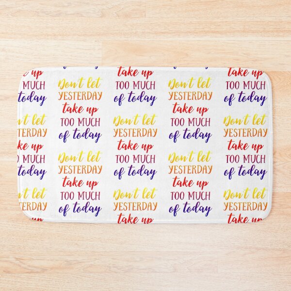 Item preview, dont let yesterday take up too much of today shirt designed and sold by mashaallah1993.