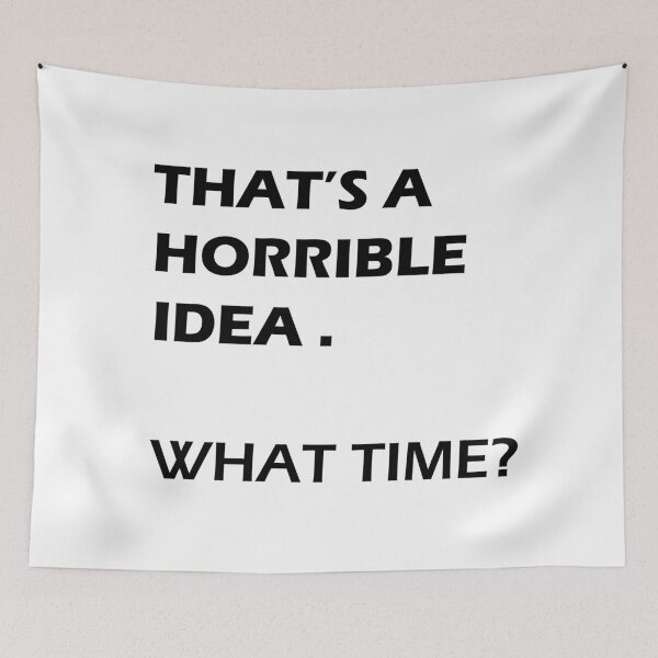 Item preview, Esa es una idea horrible. qué hora ? designed and sold by rimbuy.