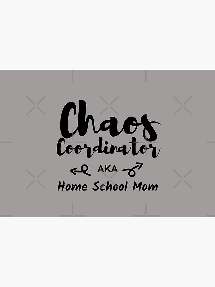 Chaos Coordinator Home School Mom by JoyAndValorLife