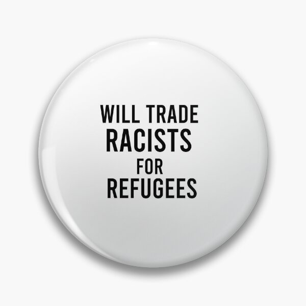 Item preview, will trade racists for refugees designed and sold by AdelDa19.