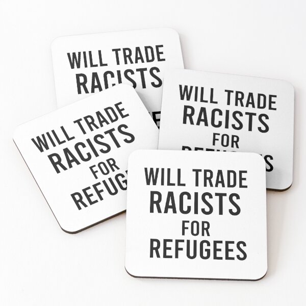 Item preview, will trade racists for refugees designed and sold by AdelDa19.