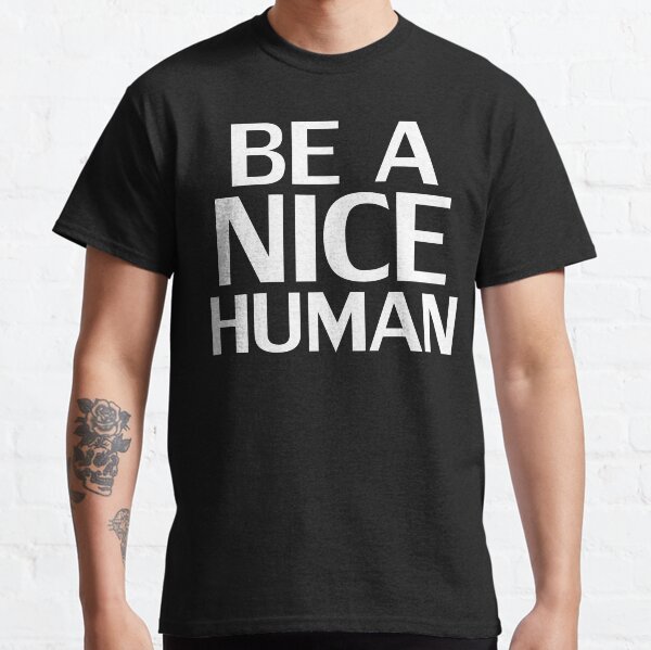 Item preview, Be A Nice Human  designed and sold by ManoTees.