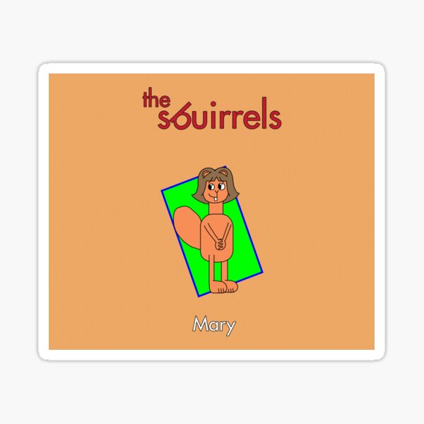 The Sbuirrels Characters: Mary Sticker