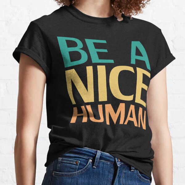 Item preview, Be A Nice Human  designed and sold by ManoTees.