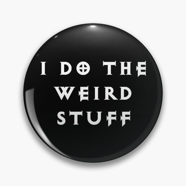 Item preview, I Do the Weird Stuff designed and sold by Good-Looking Corpse.