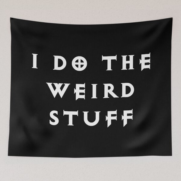 Item preview, I Do the Weird Stuff designed and sold by Good-Looking Corpse.