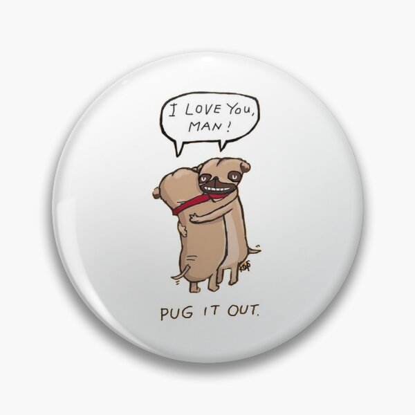 Item preview, Two Cute Pugs Hugging Eachother Saying I Love You Man! designed and sold by Z3MDesigns.
