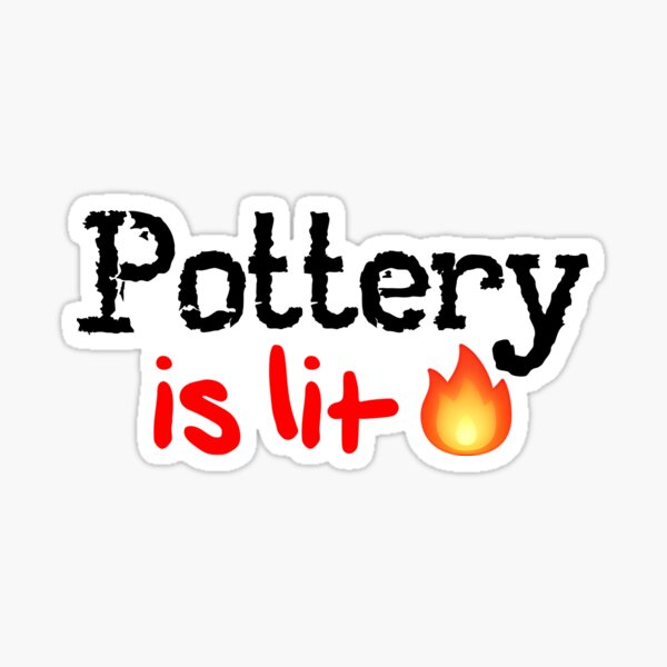 Item preview, Pottery is lit! designed and sold by DoodleDashCollective.
