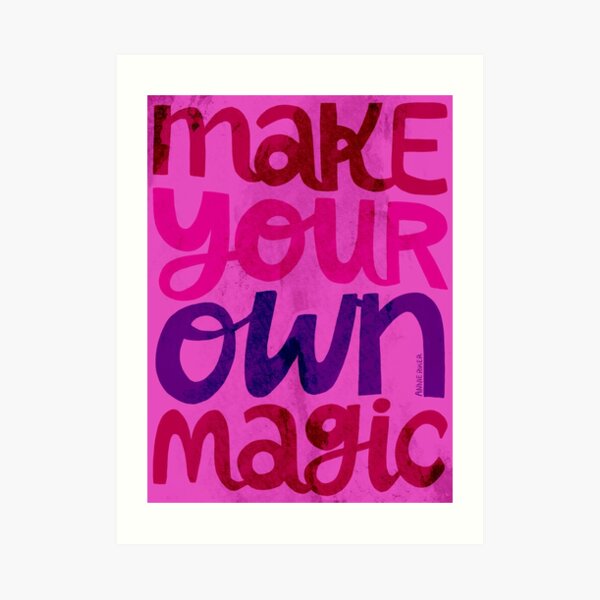 Make Your Own Magic Art Print