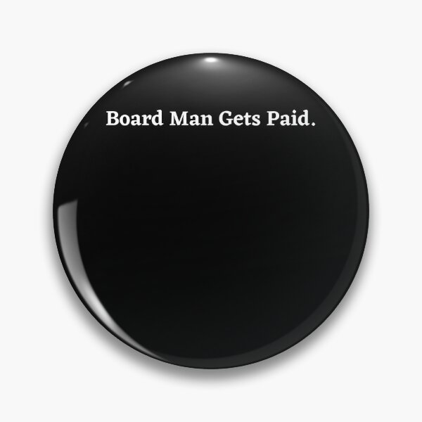 Item preview, Board Man Gets Paid designed and sold by hasnimed.