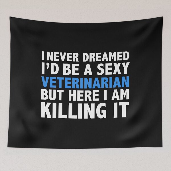 Item preview, Never dreamt I'd be Sexy Veterinarian but Killing it Graduation designed and sold by losttribe.