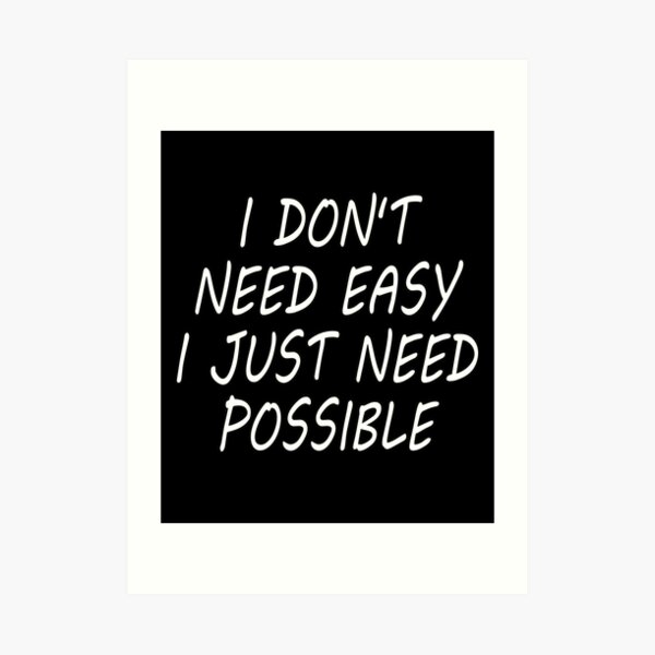 Make it possible inspirational shirt gift idea Art Print