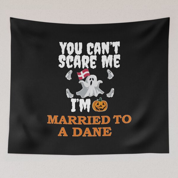 Item preview, Can't scare me I'm Married to a Dane Halloween Denmark designed and sold by losttribe.