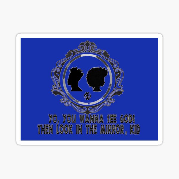 You Wanna See God? Then Look In The Mirror, Kid (Royal Blue) Sticker